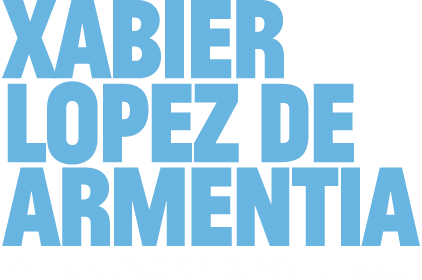 Xabier López de Armentia - Consultor y Asesor de Comunicación Marketing Branding y Estrategia Política y Corporativa en Vitoria-Gasteiz